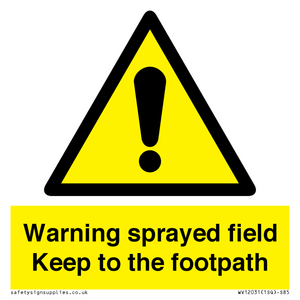 Warning sprayed field Keep to the footpath